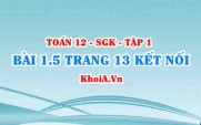 Bài 1.5 trang 13 Toán 12 tập 1 Kết nối tri thức